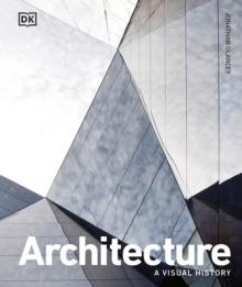 ARCHITECTURE: A VISUAL HISTORY | 9780241514900 | JONATHAN GLANCEY