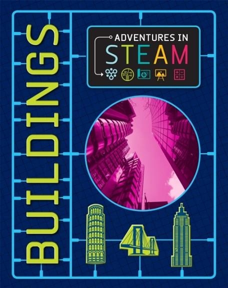 ADVENTURES IN STEAM: BUILDINGS | 9781526304582 | IZZI HOWELL