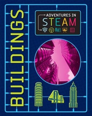 ADVENTURES IN STEAM: BUILDINGS | 9781526304582 | IZZI HOWELL