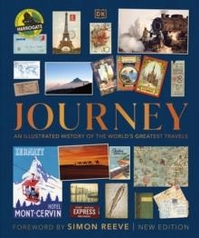 JOURNEY: AN ILLUSTRATED HISTORY OF THE WORLD'S GREATEST TRAVELS | 9780241363638 | DK, SIMON REEVE