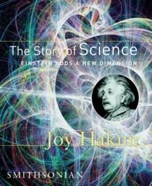 THE STORY OF SCIENCE: EINSTEIN ADDS A NEW DIMENSION | 9781588341624 | JOY HAKIM