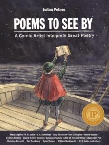 POEMS TO SEE BY : A COMIC ARTIST INTERPRETS GREAT POETRY | 9780874863185 | JULIAN PETERS