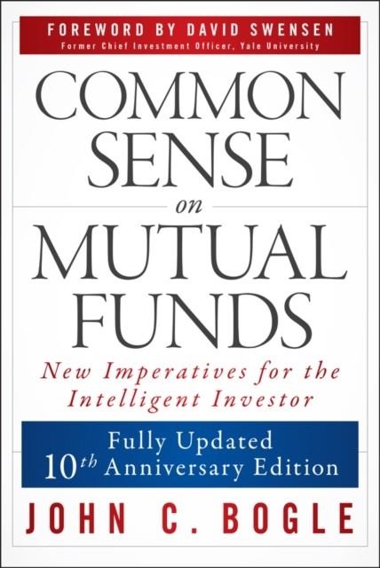 COMMON SENSE ON MUTUAL FUNDS, UPDATED 10TH ANNIVERSARY EDITION | 9781394378098 | JOHN C BOGLE