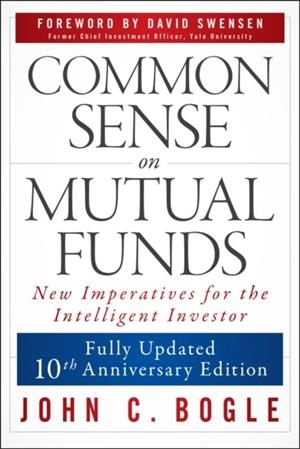 COMMON SENSE ON MUTUAL FUNDS, UPDATED 10TH ANNIVERSARY EDITION | 9781394378098 | JOHN C BOGLE