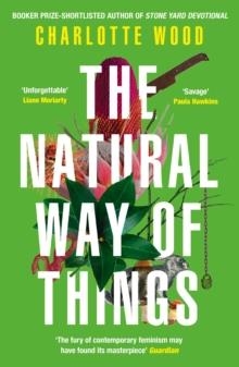 THE NATURAL WAY OF THINGS | 9781474614412 | CHARLOTTE WOOD
