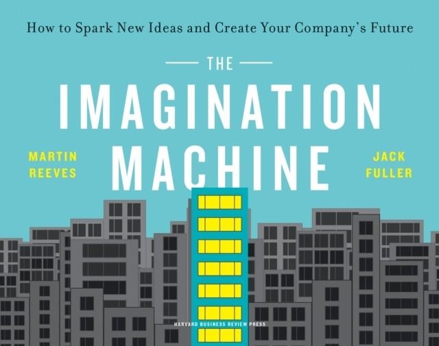 THE IMAGINATION MACHINE | 9781647820862 | MARTIN REEVES