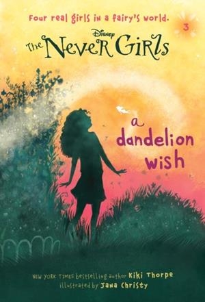 NEVER GIRLS 3: A DANDELION WISH | 9780736427968 | KIKI THORPE