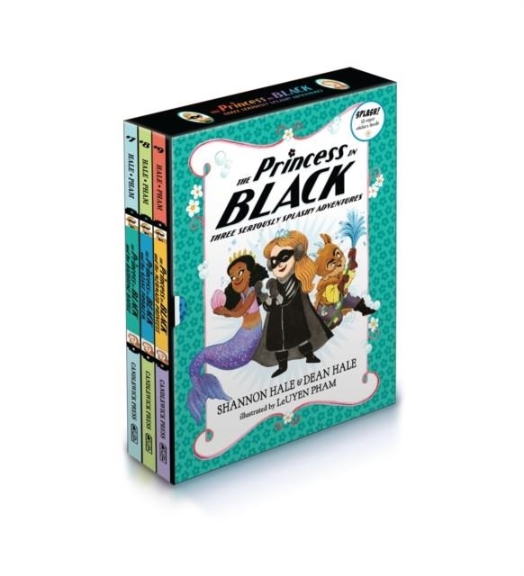 THE PRINCESS IN BLACK: THREE SERIOUSLY SPLASHY ADVENTURES | 9781536254341 | SHANNON HALE