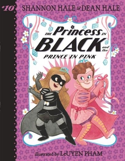 THE PRINCESS IN BLACK AND THE PRINCE IN PINK #10 | 9781536232493 | SHANNON HALE
