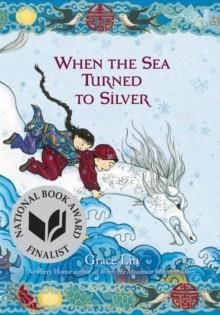 WHEN THE SEA TURNED TO SILVER | 9780316125949 | GRACE LIN