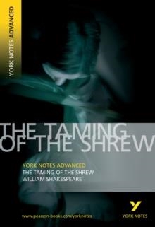 TAMING OF THE SHREW: YORK NOTES ADVANCED - FOR 2026, 2027 EXAMS | 9781405807067 | WILLIAM SHAKESPEARE