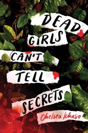 DEAD GIRLS CAN'T TELL SECRETS | 9781728255972 | CHELSEA ICHASO
