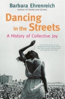 DANCING IN THE STREETS | 9781847080080 | BARBARA EHRENREICH
