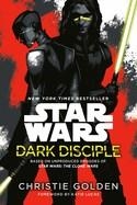 DARK DISCIPLE: STAR WARS | 9780593873298 | CHRISTIE GOLDEN
