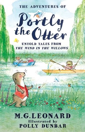THE ADVENTURES OF PORTLY THE OTTER: UNTOLD TALES FROM THE WIND IN THE WILLOWS | 9780008667771 | M. G. LEONARD