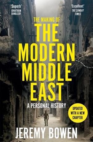THE MAKING OF THE MODERN MIDDLE EAST | 9781035083992 | JEREMY BOWEN