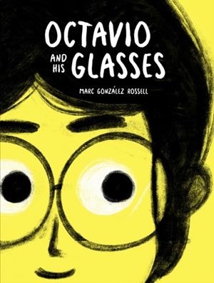 OCTAVIO AND HIS GLASSES (HB) | 9781525313783 | MARC GONZÁLEZ ROSSELL