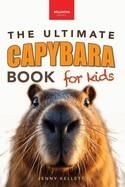 CAPYBARAS: THE ULTIMATE BOOK FOR KIDS | 9783690630467 | JENNY KELLETT