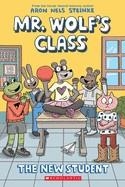 MR. WOLF'S CLASS 06: THE NEW STUDENT | 9781546175711 | ARON NELS STEINKE