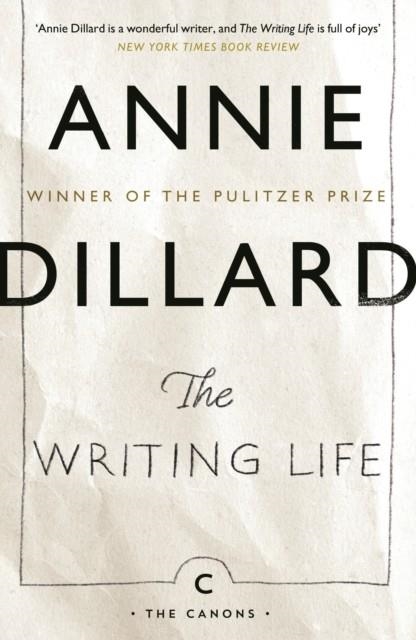 THE WRITING LIFE | 9781837264162 | ANNIE DILLARD