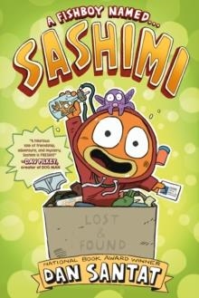 SASHIMI 01: A FISHBOY NAMED... SASHIMI | 9781250360007 | DAN SANTAT