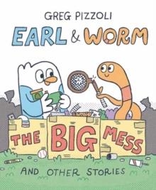 EARL AND WORM 02: THE BIG MESS AND OTHER STORIES | 9780593649701 | GREG PIZZOLI