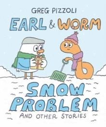 EARL AND WORM 03: SNOW PROBLEM AND OTHER STORIES | 9780593649749 | GREG PIZZOLI