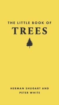 THE LITTLE BOOK OF TREES | 9780691251790 | HERMAN SHUGART; PETER WHITE