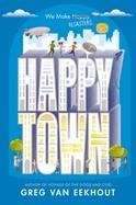 HAPPY TOWN | 9780063253360 | GREG VAN EEKHOUT