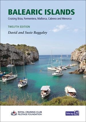 BALEARIC ISLANDS : CRUISING IBIZA, FORMENTERA, MALLORCA, CABRERA AND MENORCA | 9781786793546 | DAVID BAGGALEY, SUSIE BAGGALEY