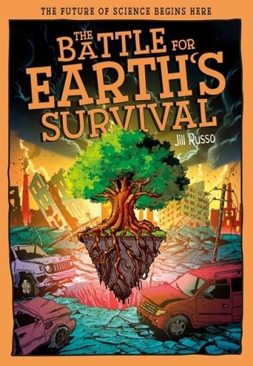 THE BATTLE FOR EARTH'S SURVIVAL: TRANSFORMING TECHNOLOGY FOR A GREENER TOMORROW | 9781835694664 | JILL RUSSO