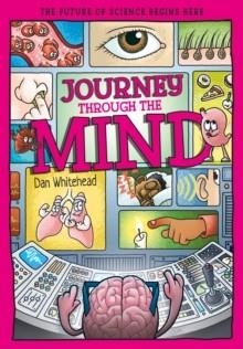 JOURNEY THROUGH THE MIND: UNLOCKING THE BRAIN'S SECRETS, ONE THOUGHT AT A TIME | 9781835694695 | DAN WHITEHEAD