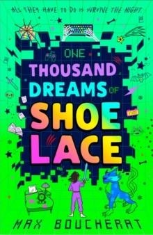 ONE THOUSAND DREAMS OF SHOELACE | 9780008666514 | MAX BOUCHERAT