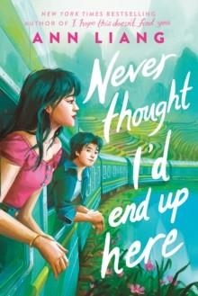 NEVER THOUGHT I'D END UP HERE | 9780702340949 | ANN LIANG
