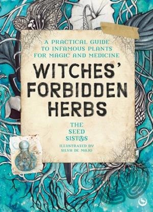 WITCHES' FORBIDDEN HERBS | 9781836810537 | THE SEED SISTAS
