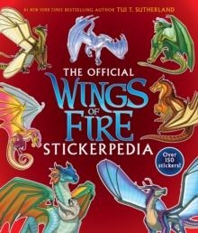 THE OFFICIAL WINGS OF FIRE STICKERPEDIA | 9798225029449 | TUI T. SUTHERLAND