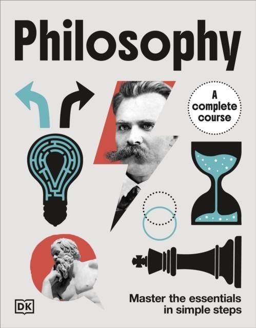 PHILOSOPHY A COMPLETE COURSE : MASTER THE ESSENTIALS IN SIMPLE STEPS | 9780241775714 | DK