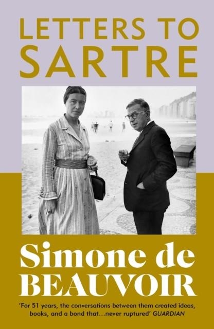 LETTERS TO SARTRE | 9781529961973 | SIMONE DE BEAUVOIR