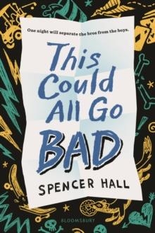 THIS COULD ALL GO BAD | 9781547618118 | SPENCER HALL
