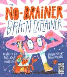 THE NO-BRAINER BRAIN EXPLAINER | 9780711297661 | CRAB MUSEUM