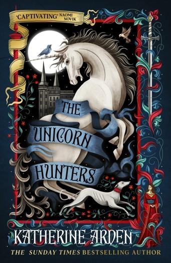 THE UNICORN HUNTERS | 9781529952704 | KATHERINE ARDEN