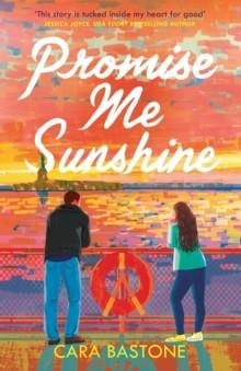 PROMISE ME SUNSHINE | 9781035401154 | CARA BASTONE