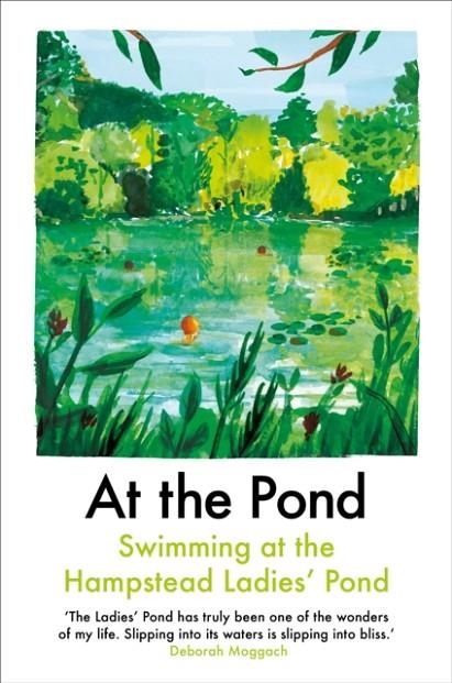 AT THE POND : SWIMMING AT THE HAMPSTEAD LADIES' POND | 9781911547396 | BY MARGARET, ESTHER FREUD , SOPHIE MACKINTOSH