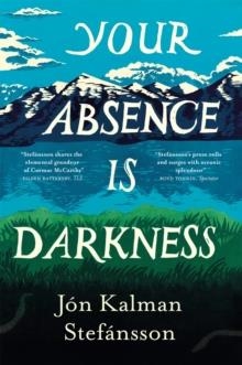YOUR ABSENCES IS DARKNESS | 9781529418798 | JON KALMAN STEFANSSON