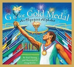 G IS FOR GOLD MEDAL: AN OLYMPICS ALPHABET (REVISED) (SPORTS ALPHABET) | 9781585364626