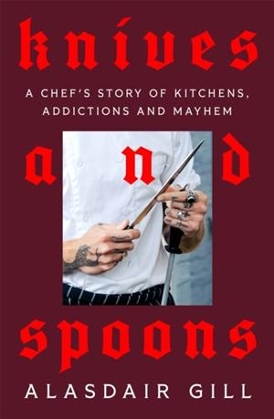 KNIVES AND SPOONS | 9781037401442 | ALASDAIR GILL
