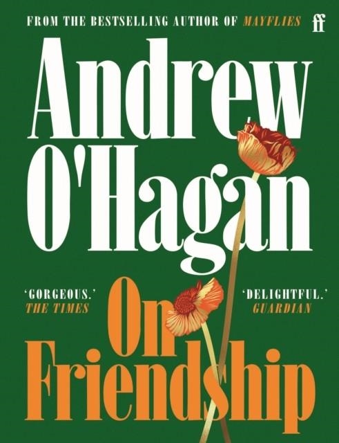 ON FRIENDSHIP | 9780571402977 | ANDREW O'HAGAN