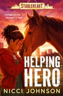 STABLEHEART 1: HELPING HERO | 9781398540583 | NICCI JOHNSON