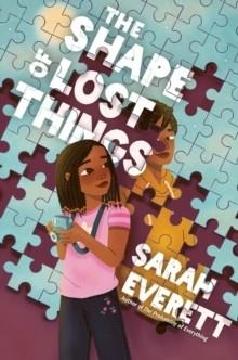 THE SHAPE OF LOST THINGS | 9780063256606 | SARAH EVERETT