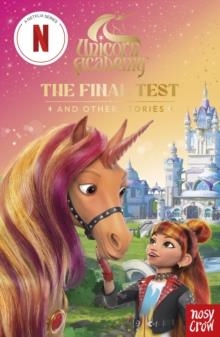 UNICORN ACADEMY: THE FINAL TEST AND OTHER STORIES | 9781805136064 | NOSY CROW, UNICORN ACADEMY